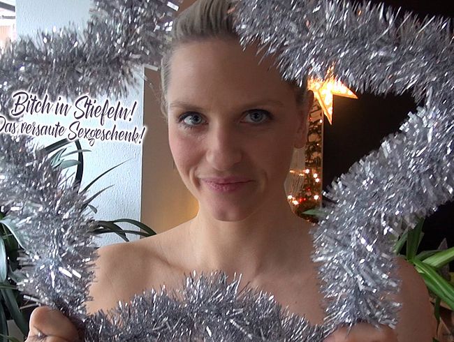 Bitch in Stiefeln! Das versaute Sexgeschenk!