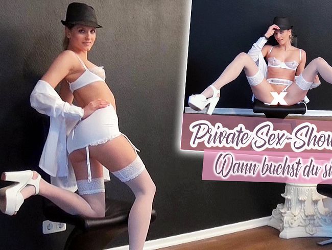 Private Sex-Show! Wann buchst du sie?
